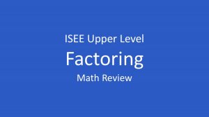 isee factoring algebraic expressions